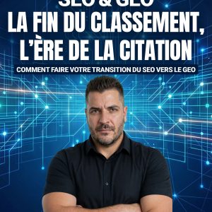 SEO-GEO - La fin du classement, l'ère de la citation : Comment faire votre transition du SEO vers le GEO